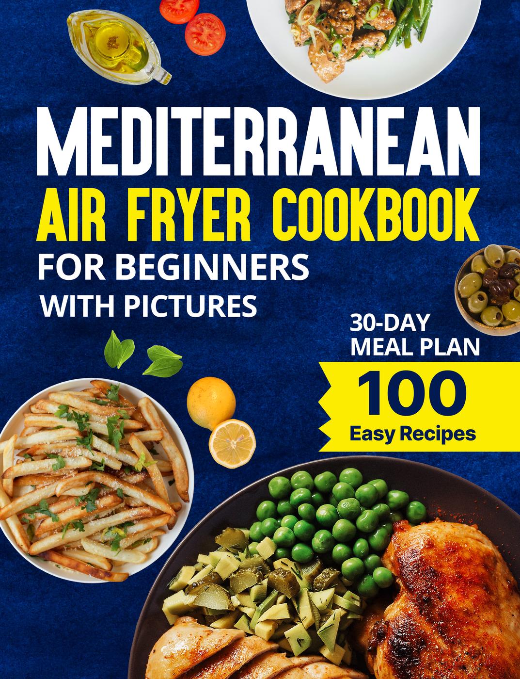 Mediterranean Air Fryer Cookbook For Beginners With Pictures Kathy G