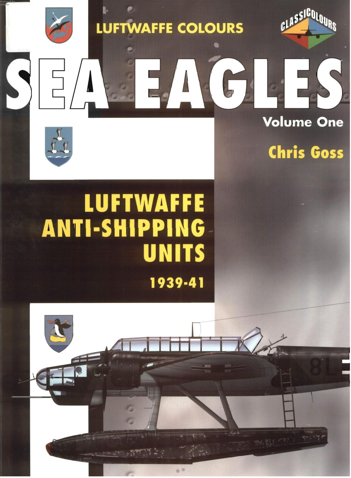 Sea Eagles Vol 1 Luftwaffe Antishipping Units 19391941 1st Edition Chris Goss