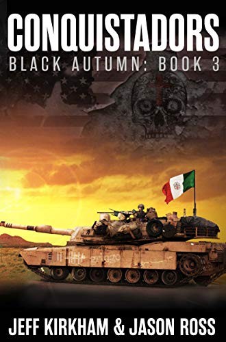 Conquistadors A Postapocalyptic Thriller Jeff Kirkham Jason Ross