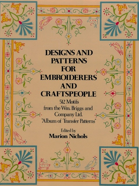 Designs And Patterns For Embroiderers And Craftspeople Dover Pictorial Archive 2nd Edition William Briggs Co