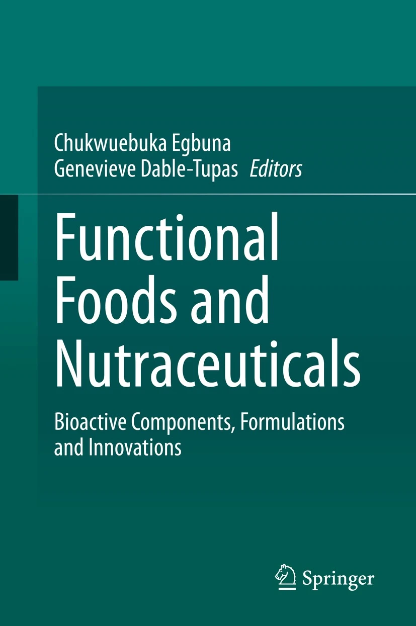 Functional Foods And Nutraceuticals Bioactive Components Formulations And Innovations Chukwuebuka Egbuna