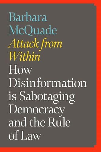 Attack From Within How Disinformation Is Sabotaging America Mcquade
