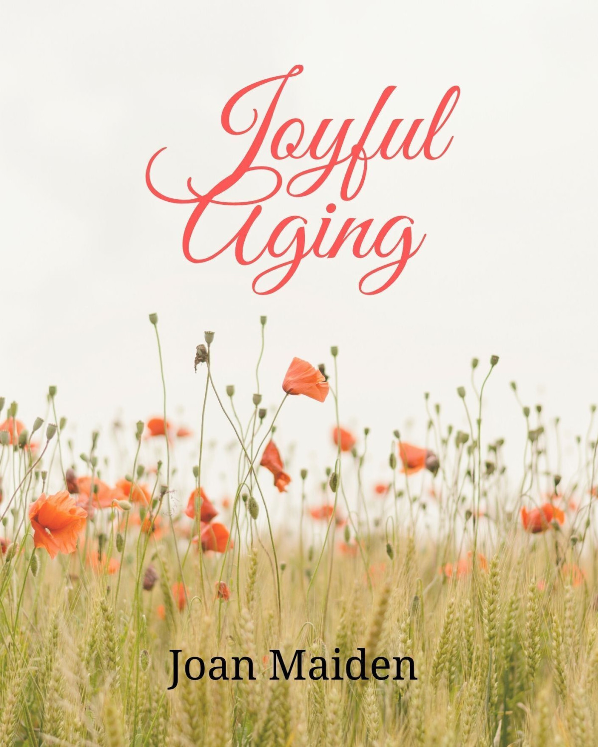 Joyful Aging Joan Maiden