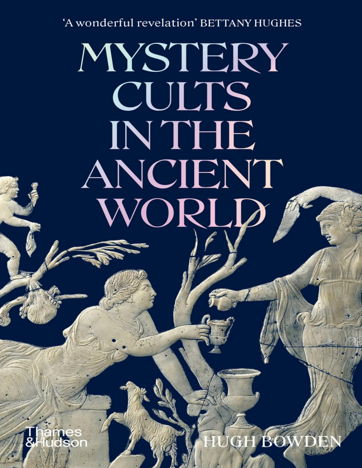Mystery Cults In The Ancient World Hugh Bowden