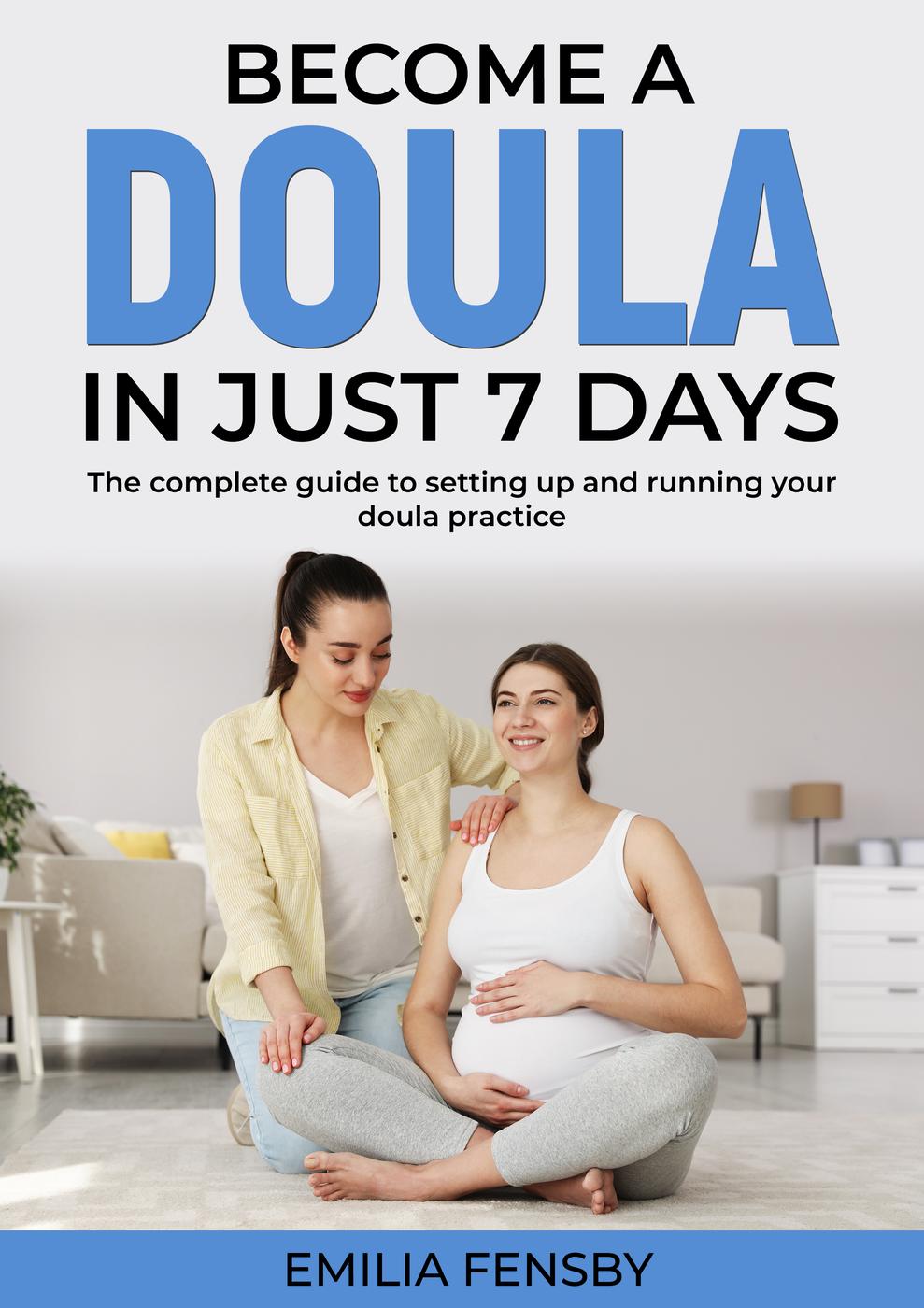 Become A Doula In Just 7 Days 1st Emilia Fensby