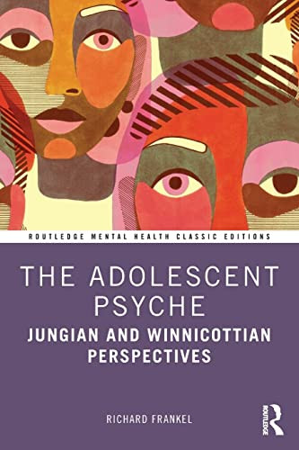The Adolescent Psyche Jungian And Winnicottian Perspectives 1st Edition Frankel