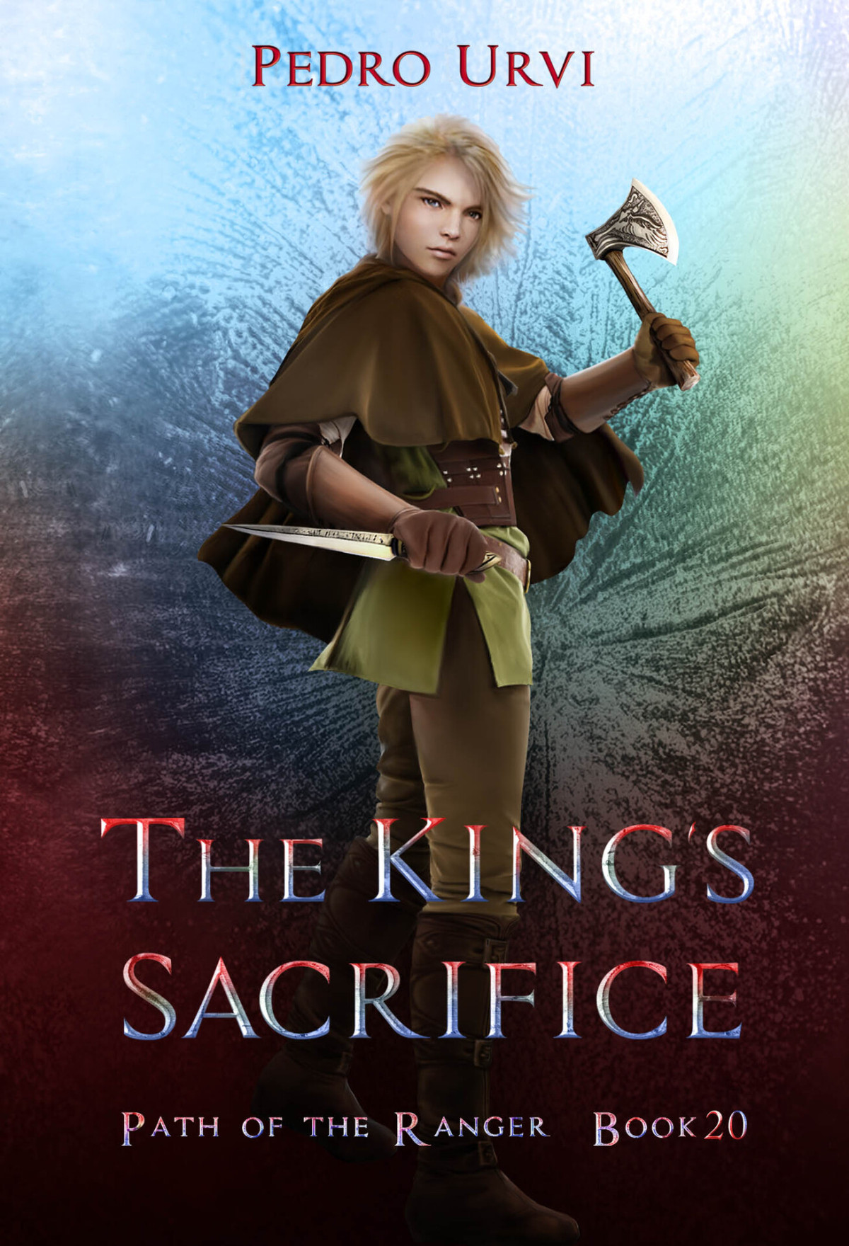 The Kings Sacrifice Path Of The Ranger Book 20 Pedro Urvi