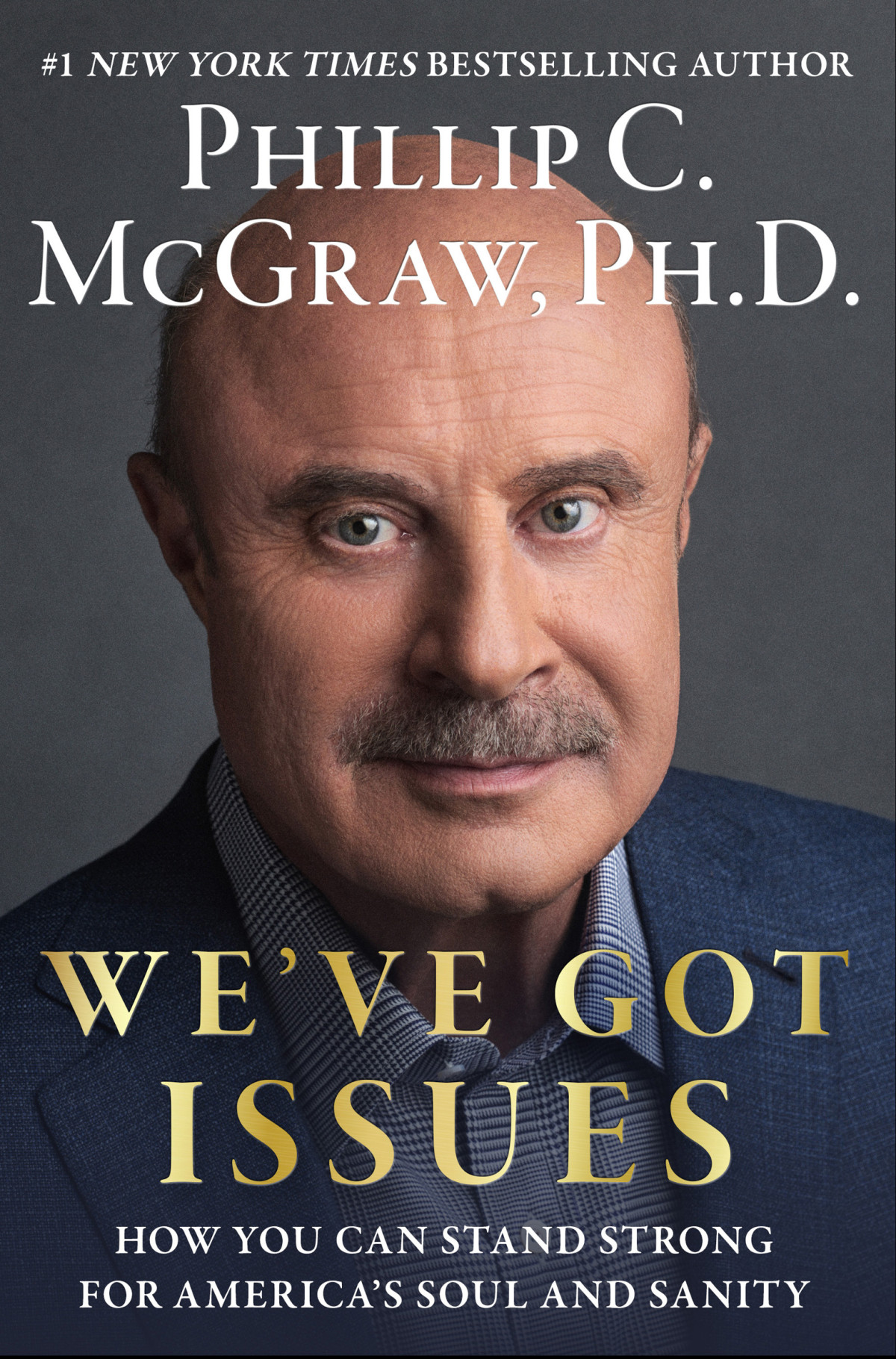 Weve Got Issues How You Can Stand Strong For Americas Soul And Sanity Phillip C Mcgraw