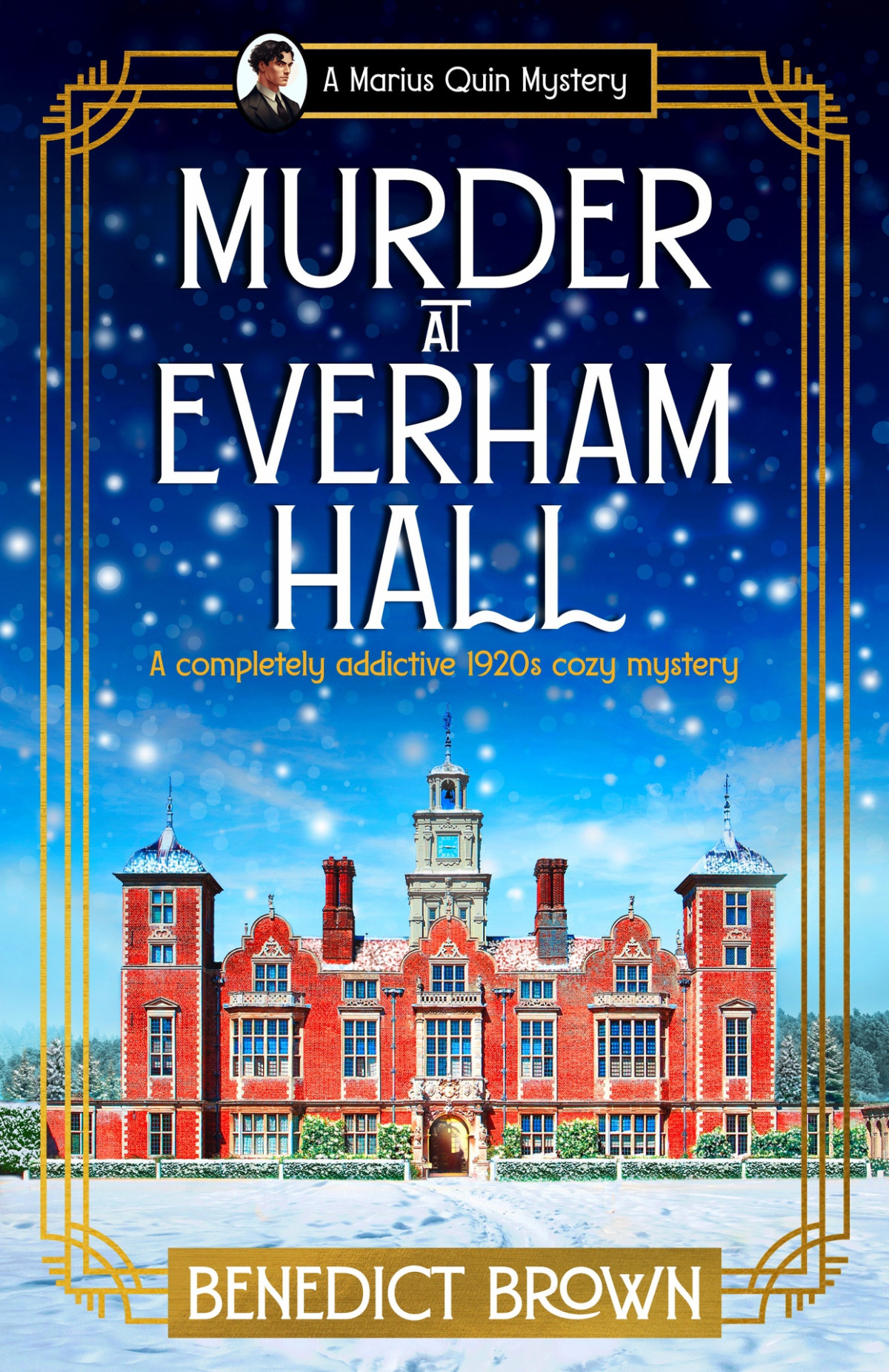 Murder At Everham Hall A Completely Addictive 1920s Cozy Mystery A Marius Quin Mystery Benedict Brown