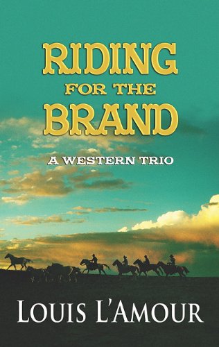 Riding For The Brand A Western Trio Lamour Louis