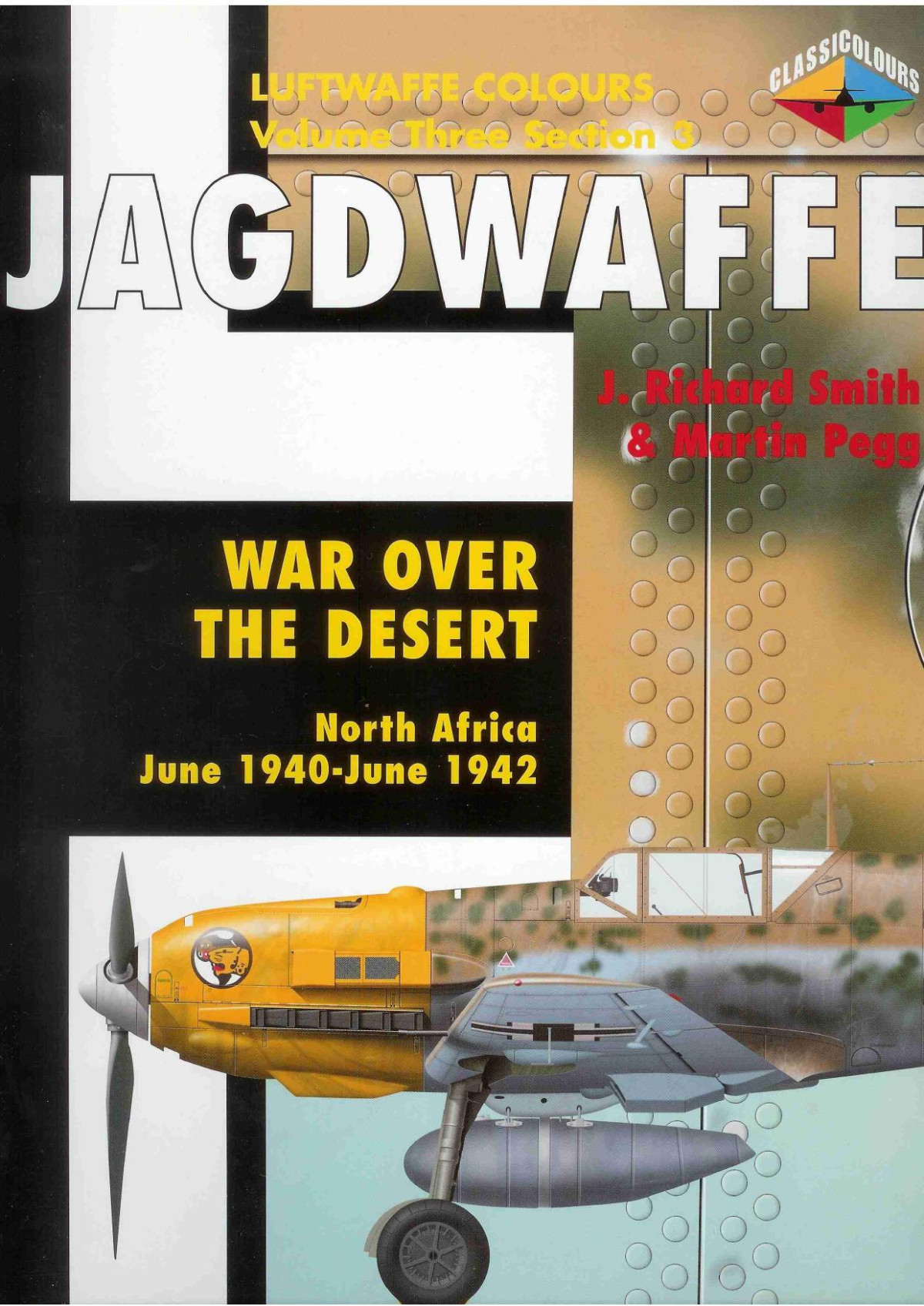 Jagdwaffe War Over The Desertnorth Africa June 1940june 1942 1st Edition Jrichard Smith