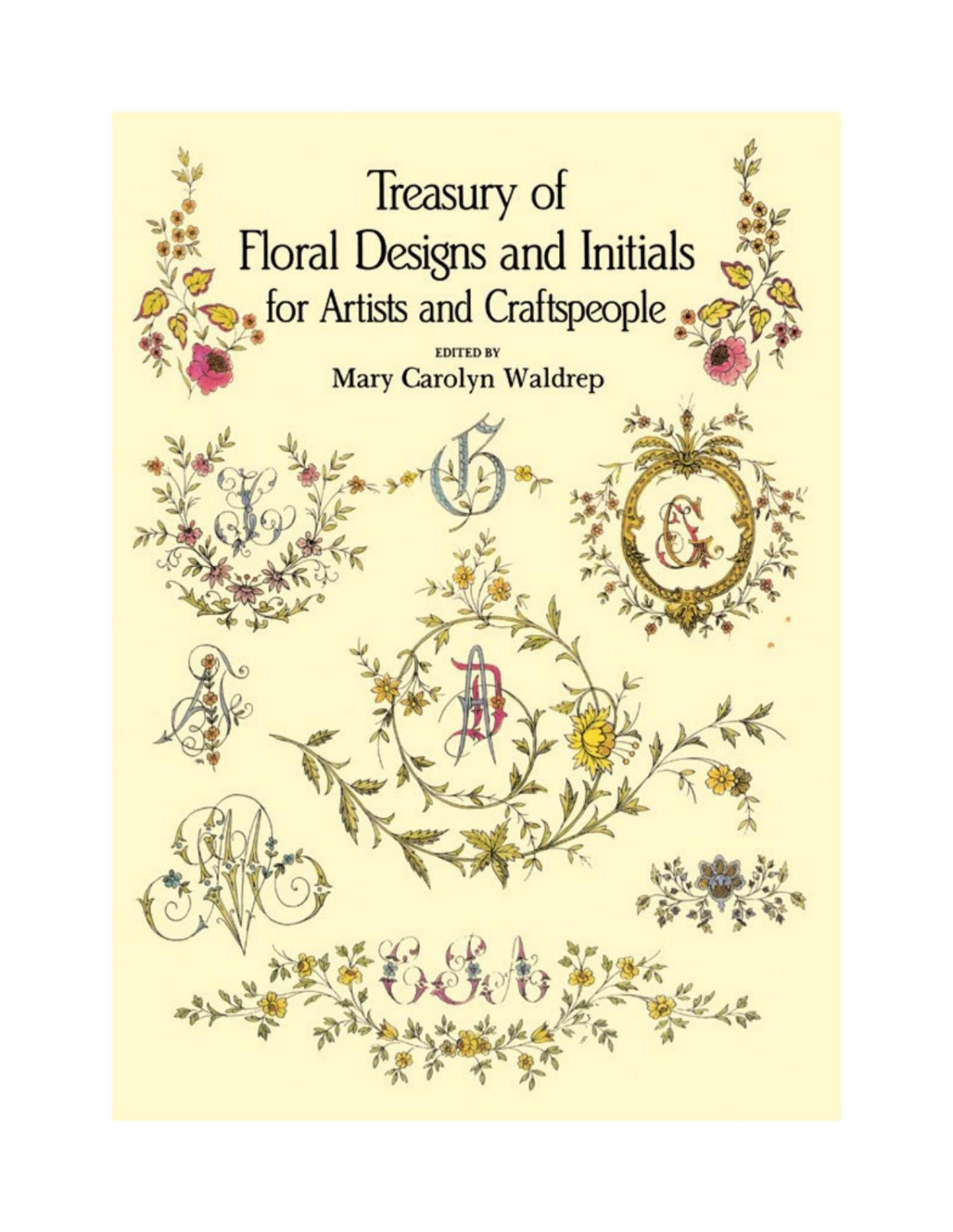Treasury Of Floral Designs And Initials For Artists And Craftspeople Mary Caroline Waldrep