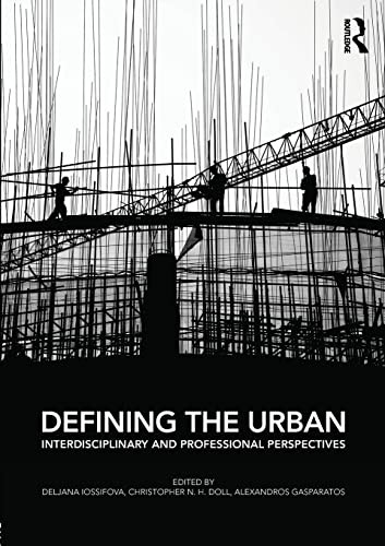 Defining The Urban Interdisciplinary And Professional Perspectives 1st Edition Deljana Iossifova