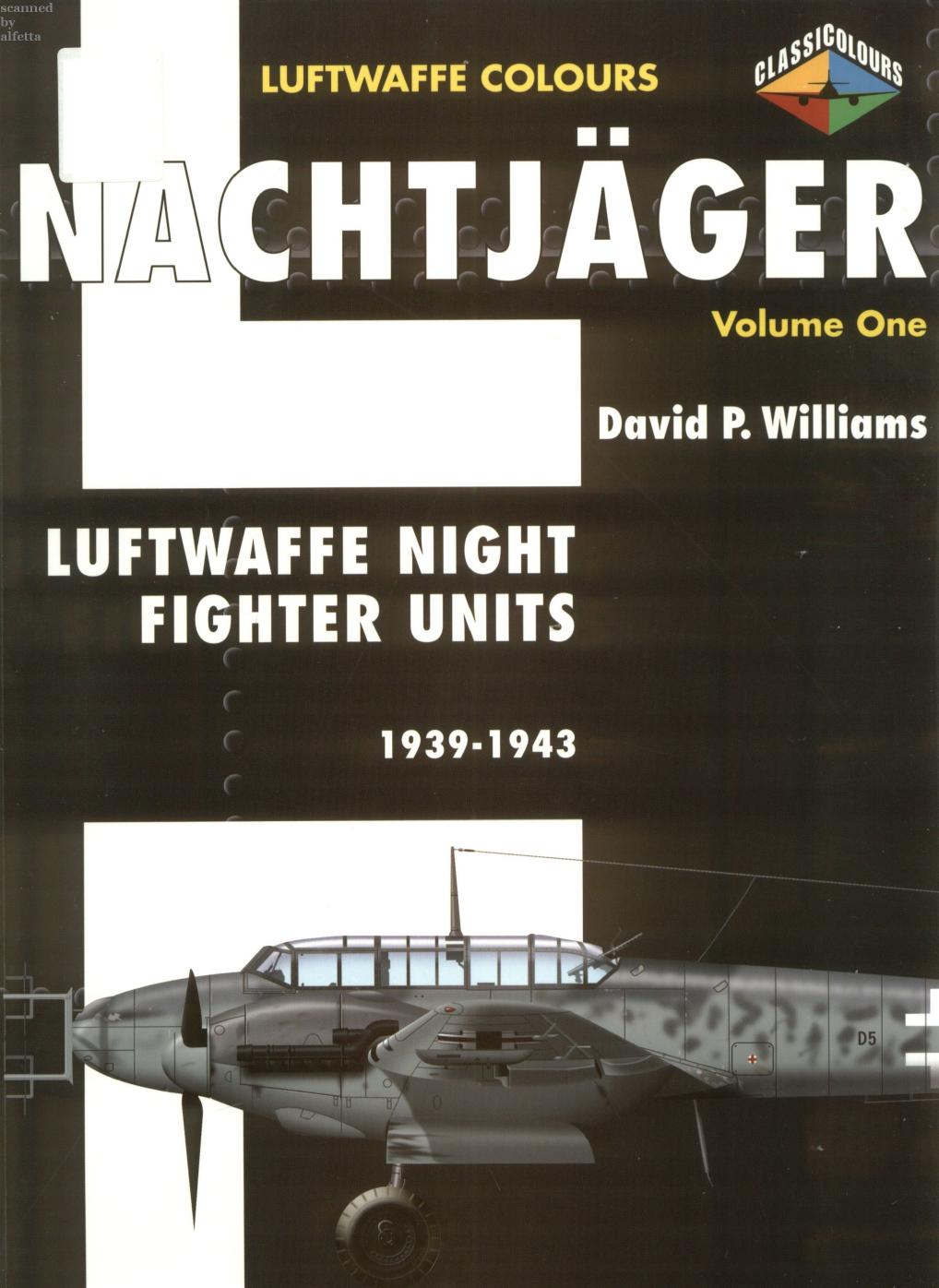 Nachtjager Luftwaffe Night Fighter Units 19391943 1st Edition David Williams