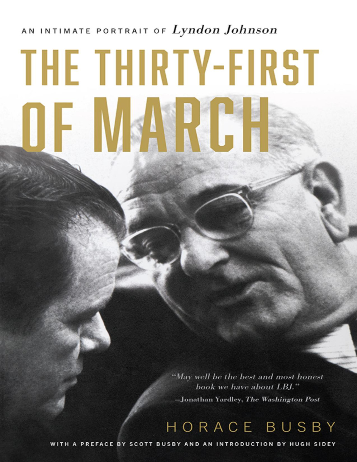 The Thirtyfirst Of March An Intimate Portrait Of Lyndon Johnson Horace Busby
