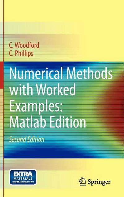 Numerical Methods With Worked Examples Matlab Edition 2nd Ed 2012 Woodford