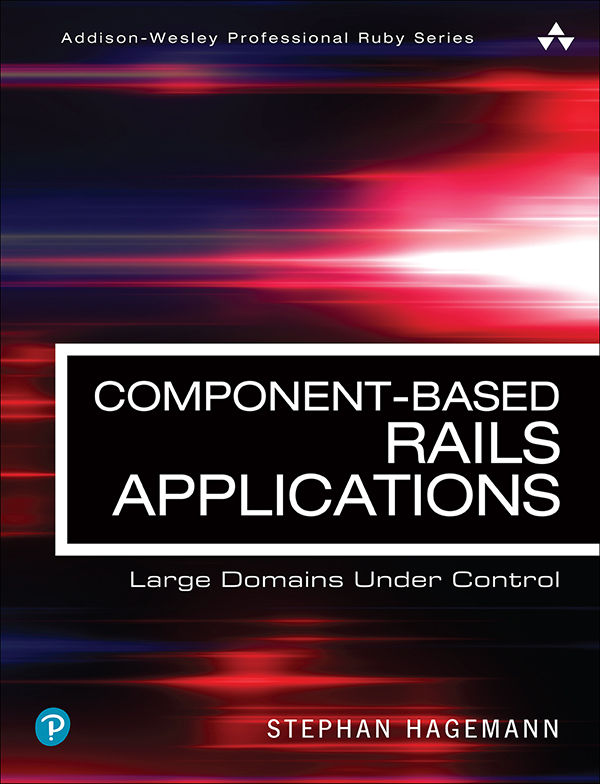 Componentbased Rails Applications Large Domains Under Control Addisonwesley Professional Ruby Series Stephan Hagemann