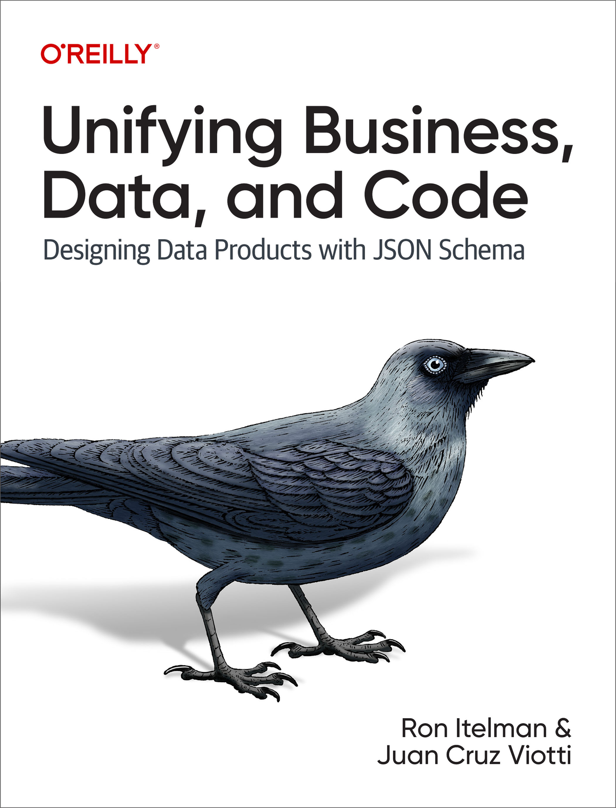 Unifying Business Data And Code 1st Edition Ron Itelman Juan Cruz Viotti