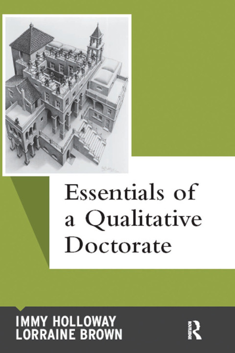 Essentials Of A Qualitative Doctorate 1st Edition Holloway Immy