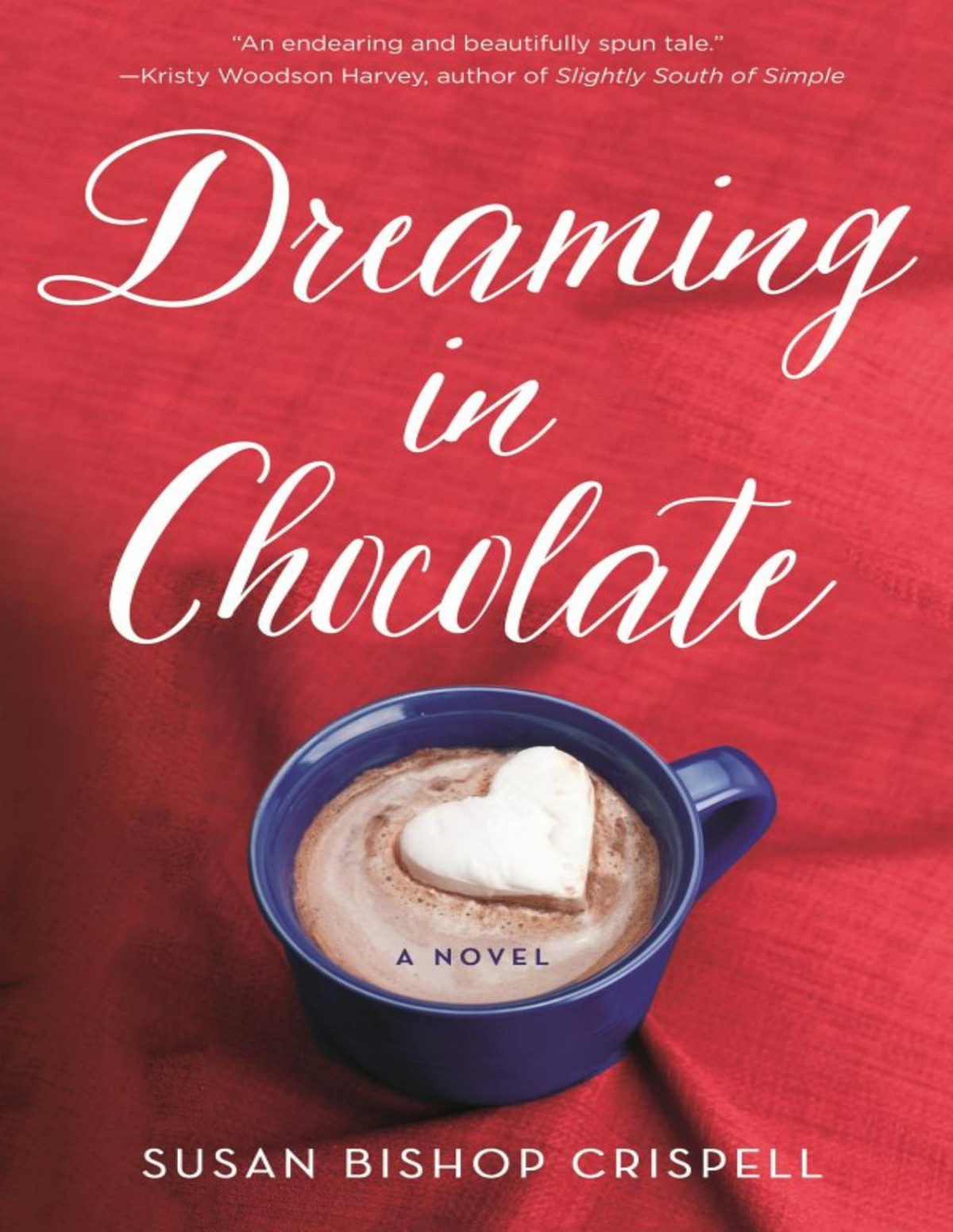 Dreaming In Chocolate A Novel 1st Edition Crispell Susan Bishop