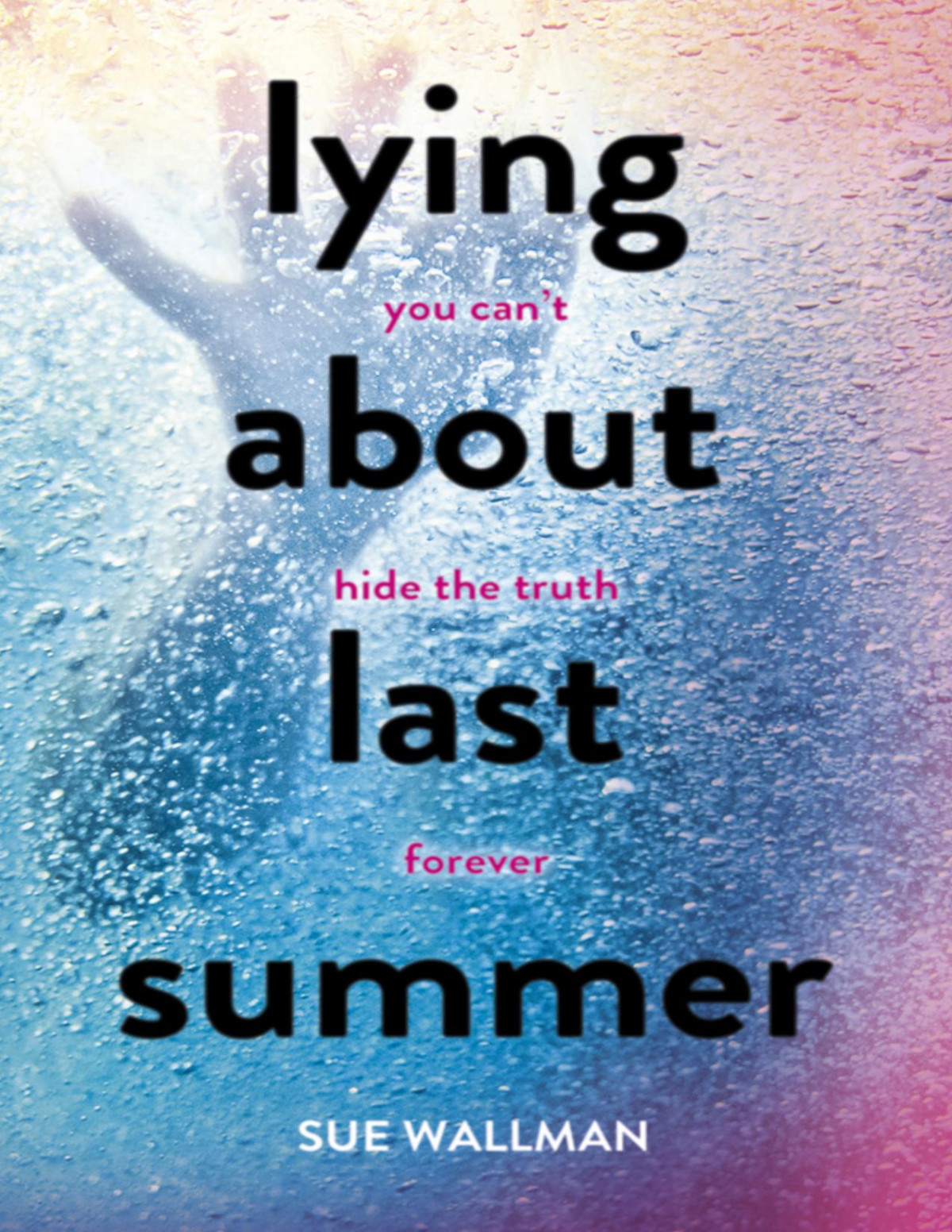 Lying About Last Summer Sue Wallman