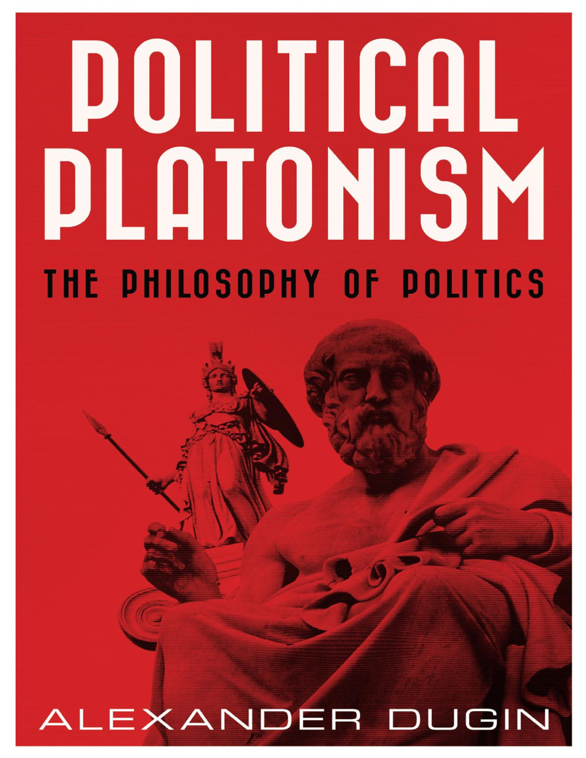 Political Platonism The Philosophy Of Politics Alexander Dugin
