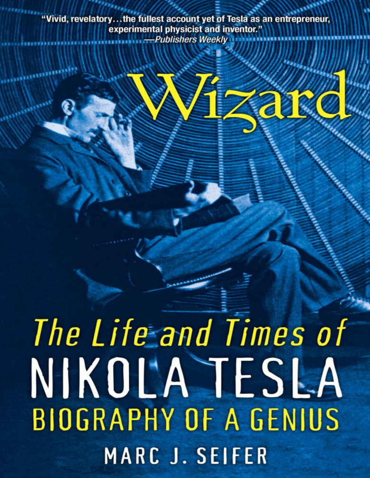 Wizardthe Life And Times Of Nikolas Tesla Marc Seifer