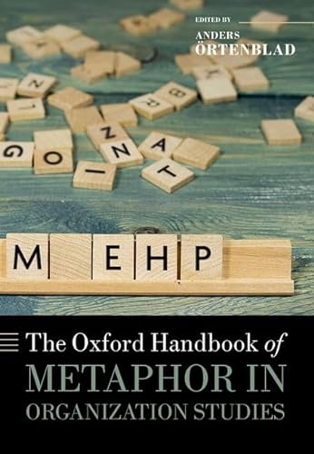 The Oxford Handbook Of Metaphor In Organization Studies Anders Rtenblad