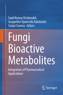 Fungi Bioactive Metabolites Integration Of Pharmaceutical Applications Sunil Kumar Deshmukh