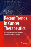 Recent Trends In Cancer Therapeutics Plasmonic Photothermalbased Multimodal Cancer Therapy Divya Khurana