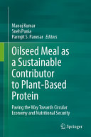 Oilseed Meal As A Sustainable Contributor To Plantbased Protein Manoj Kumar