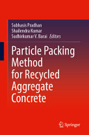 Particle Packing Method For Recycled Aggregate Concrete Subhasis Pradhan