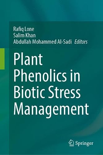 Plant Phenolics In Biotic Stress Management 1st Ed 2024 Rafiq Lone
