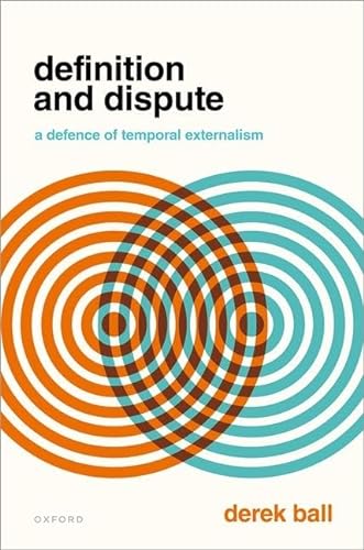 Definition And Dispute A Defense Of Temporal Externalism 1st Edition Derek Ball