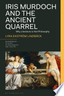 Iris Murdoch And The Ancient Quarrel Lyra Ekstrm Lindbck