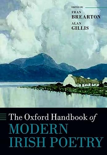 The Oxford Handbook Of Modern Irish Poetry Oxford Handbooks 1st Edition Fran Brearton