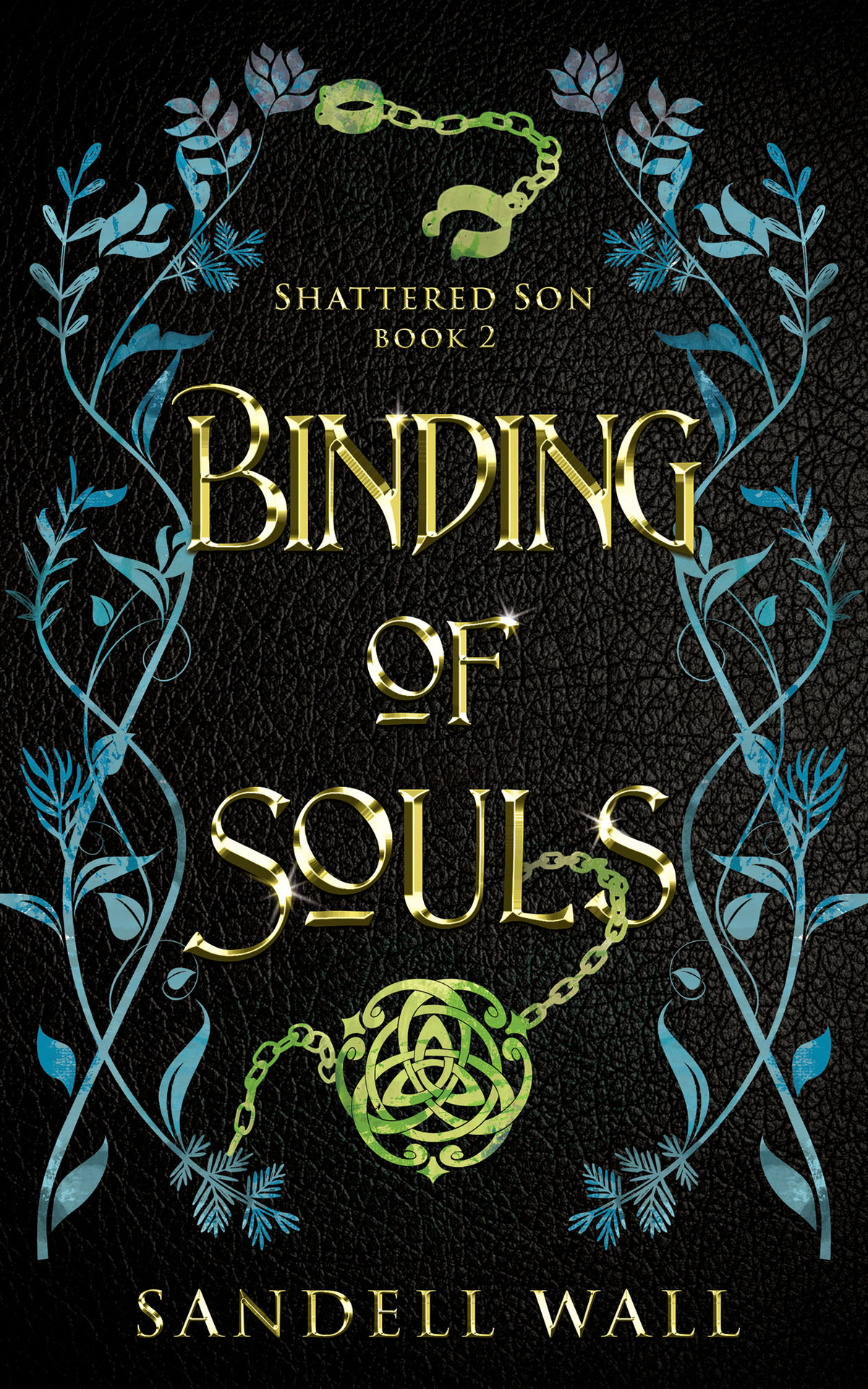 Binding Of Souls Shattered Son Book 2 Sandell Wall