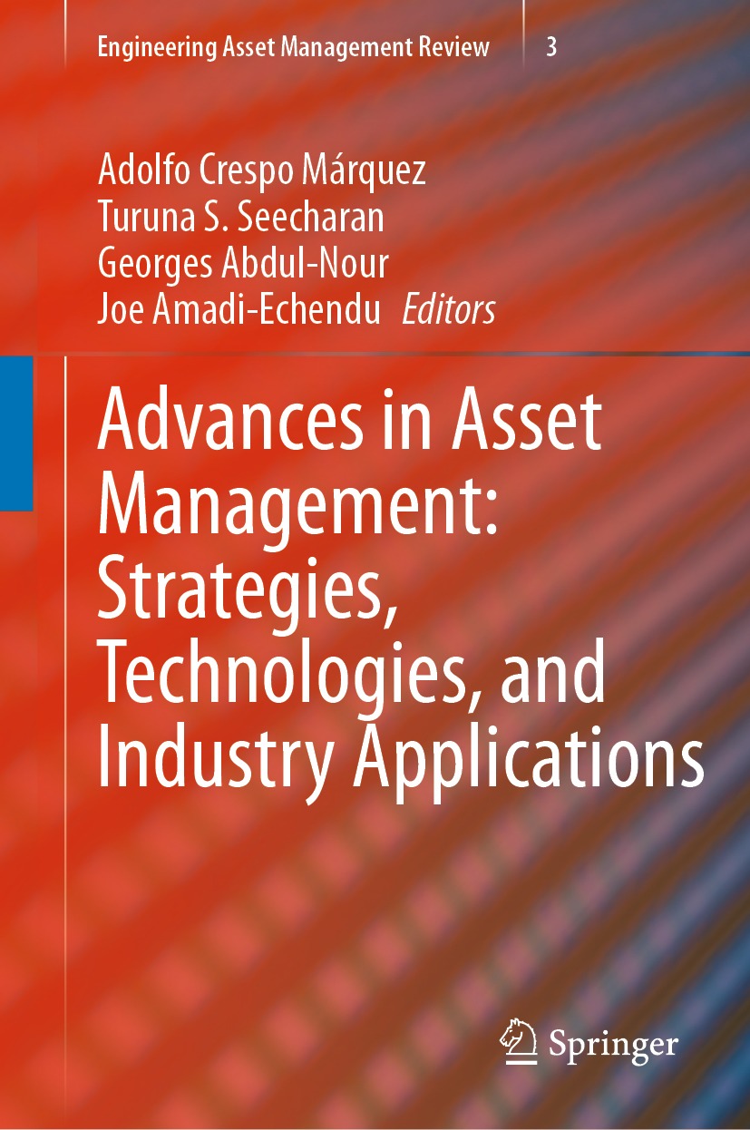 Advances In Asset Management Strategies Technologies And Industry Applications Adolfo Crespo Mrquez Turuna S Seecharan Georges Abdulnour Joe Amadiechendu