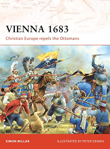 Vienna 1683 Christian Europe Repels The Ottomans Millar Simon