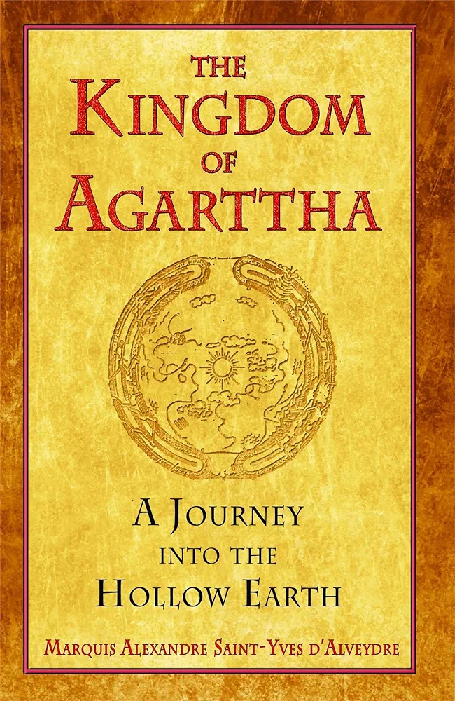 The Kingdom Of Agarttha A Journey Into The Hollow Earth Illustrated Marquis Alexandre Saintyves Dalveydre Author