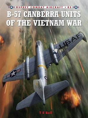 B57 Canberra Units Of The Vietnam War Illustrated T E Bell