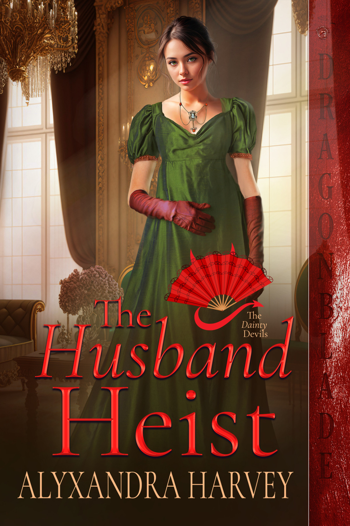 The Husband Heist The Dainty Devils Book 3 Alyxandra Harvey