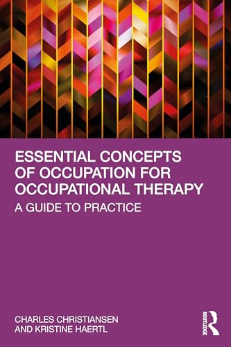 Essential Concepts Of Occupation For Occupational Therapy A Guide To Practice 1st Edition Charles Christiansen