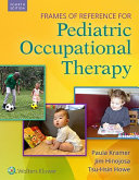 Frames Of Reference For Pediatric Occupational Therapy 4th Edition 4th Edition Paula Kramer