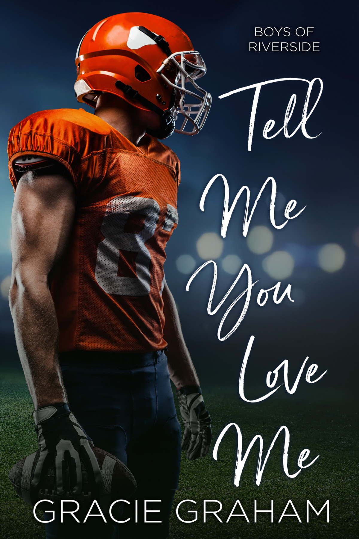 Tell Me You Love Me A Standalone Enemiestolovers Brothers Best Friend Romance Gracie Graham