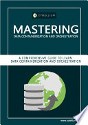 Mastering Data Containerization And Orchestration Cybellium Ltd