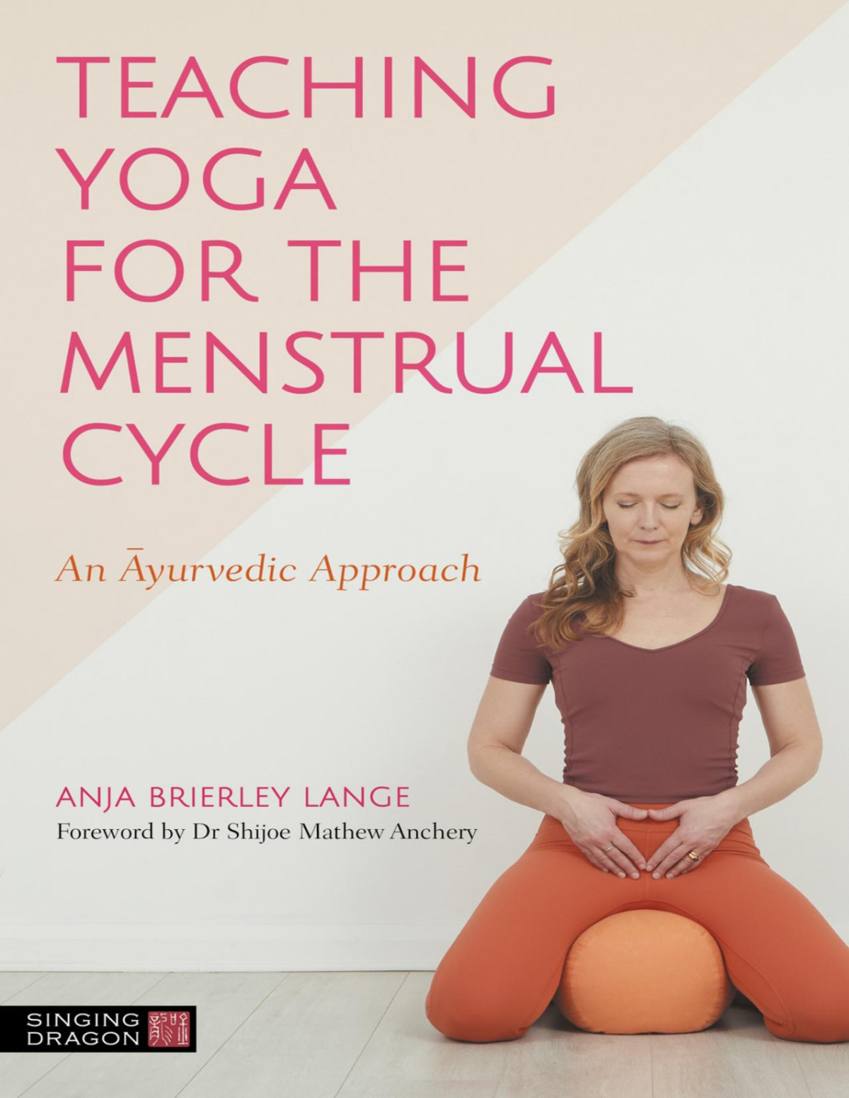 Teaching Yoga For The Menstrual Cycle Lange Anja Brierley