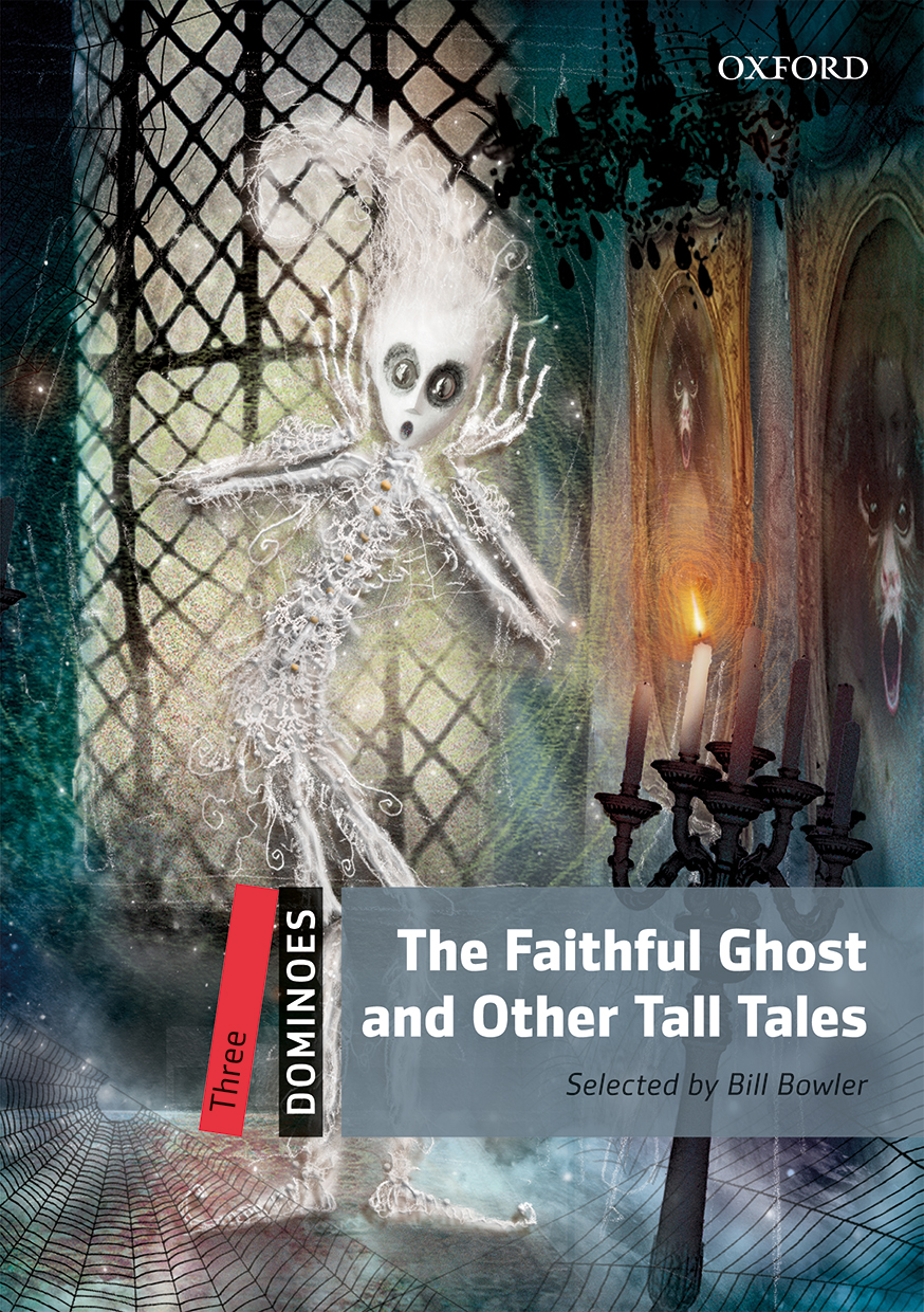 The Faithful Ghost And Other Tall Tales Dominoes 3 Revised Ed Bill Bowler