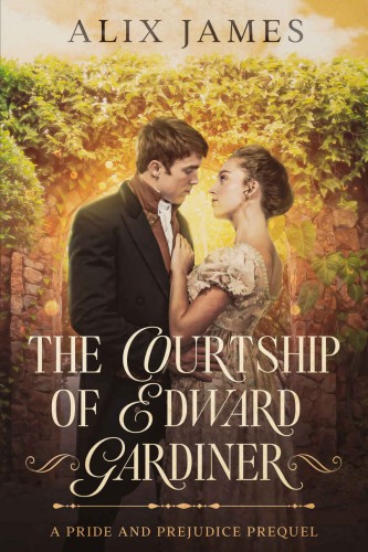 The Courtship Of Edward Gardiner A Pride Prejudice Prequel Nicole Clarkston