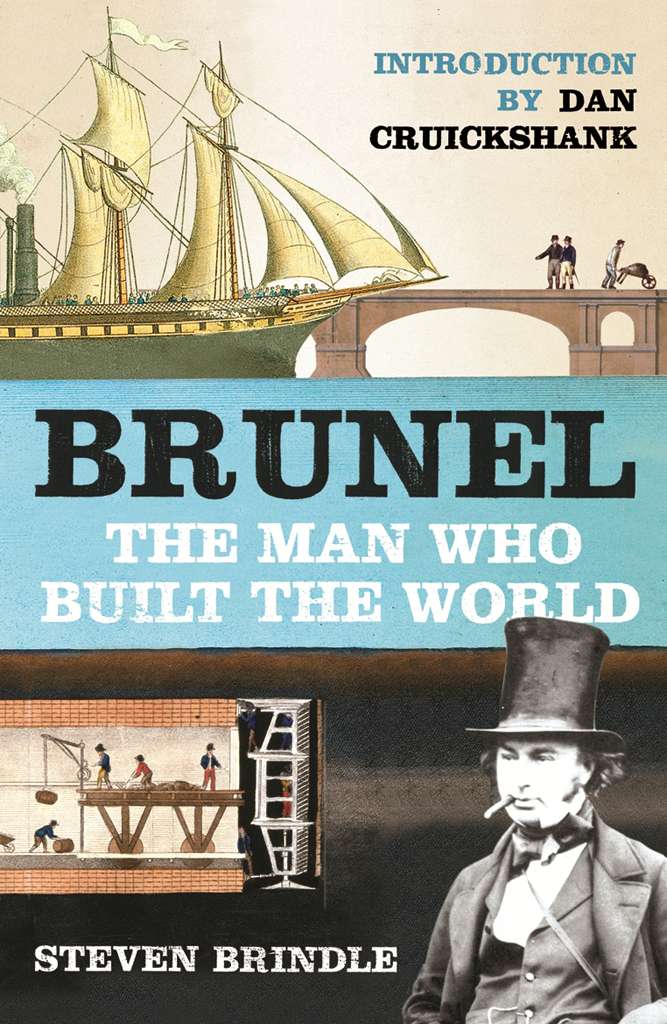 Brunel The Man Who Built The World Phoenix Press Brindle Steven